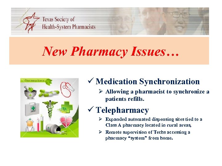 New Pharmacy Issues… ü Medication Synchronization Ø Allowing a pharmacist to synchronize a patients