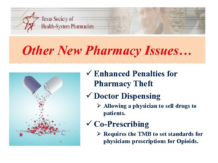 Other New Pharmacy Issues… ü Enhanced Penalties for Pharmacy Theft ü Doctor Dispensing Ø