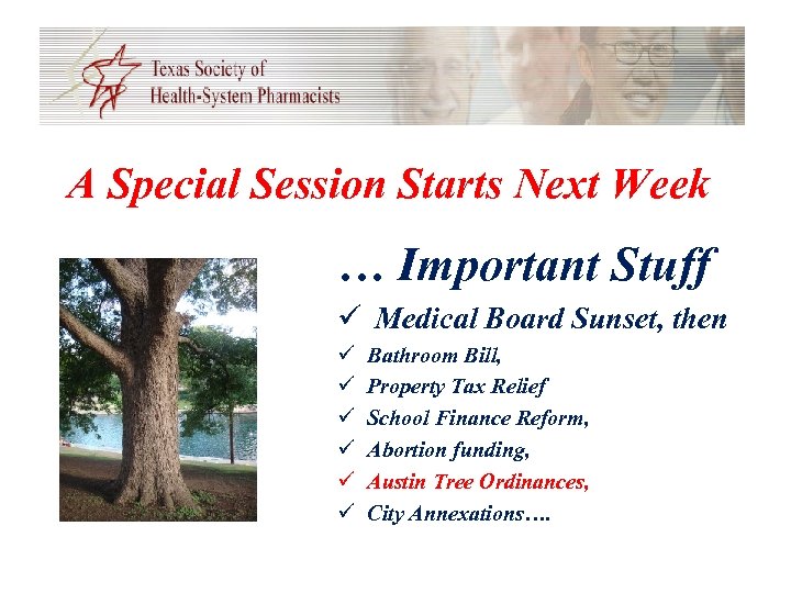 A Special Session Starts Next Week … Important Stuff ü Medical Board Sunset, then