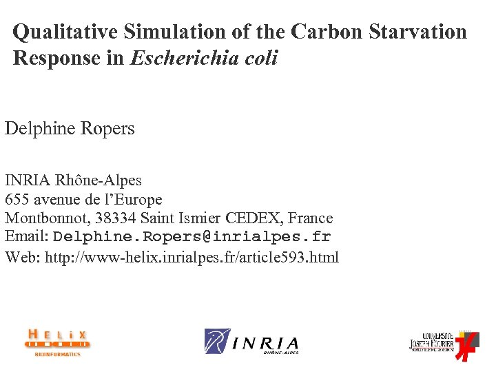 Qualitative Simulation of the Carbon Starvation Response in Escherichia coli Delphine Ropers INRIA Rhône-Alpes
