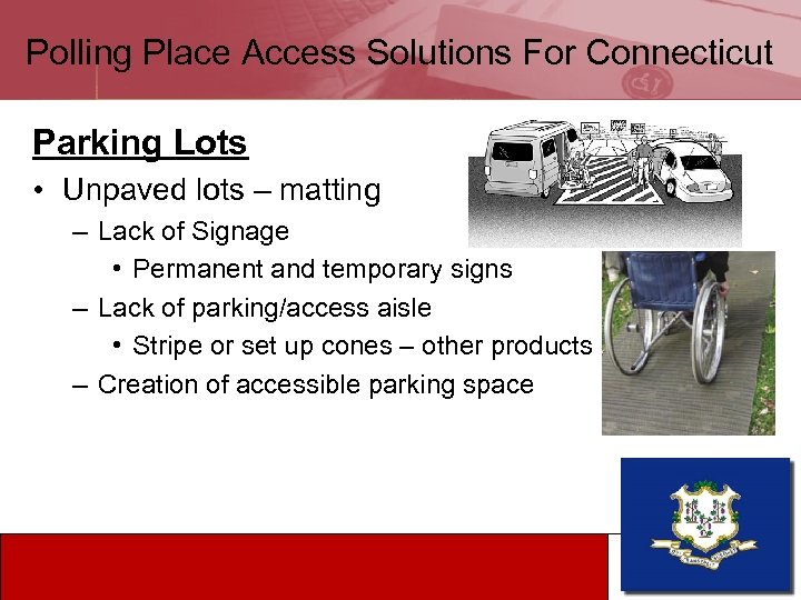 Polling Place Access Solutions For Connecticut Parking Lots • Unpaved lots – matting –