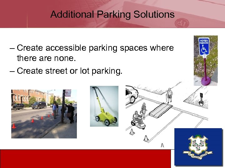 Additional Parking Solutions – Create accessible parking spaces where there are none. – Create