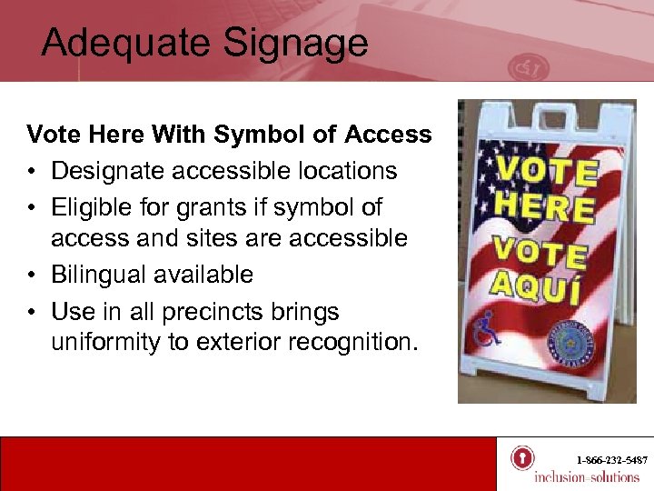 Adequate Signage Vote Here With Symbol of Access • Designate accessible locations • Eligible