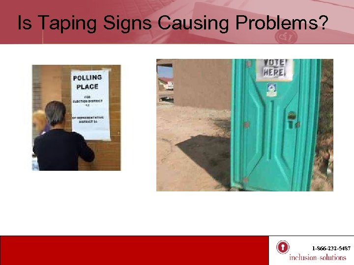 Is Taping Signs Causing Problems? 1 -866 -232 -5487 