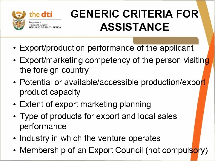 GENERIC CRITERIA FOR ASSISTANCE • Export/production performance of the applicant • Export/marketing competency of