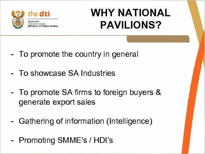 WHY NATIONAL PAVILIONS? - To promote the country in general - To showcase SA