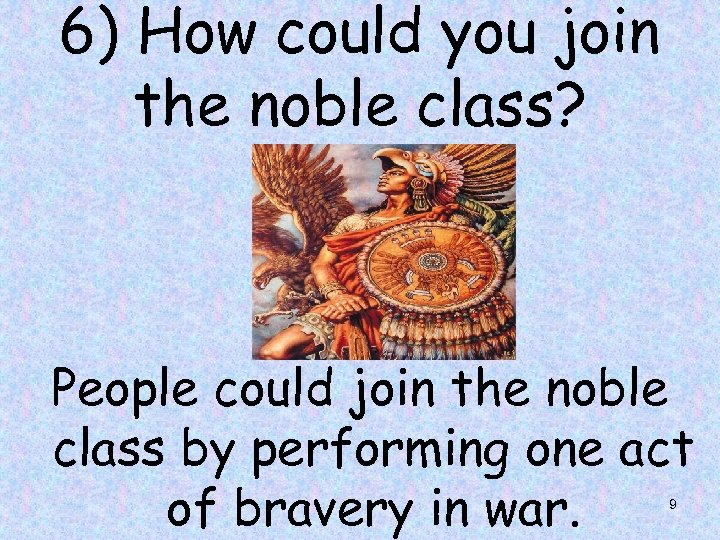 6) How could you join the noble class? People could join the noble class