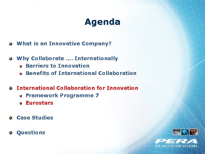 Agenda What is an Innovative Company? Why Collaborate …. Internationally Barriers to Innovation Benefits