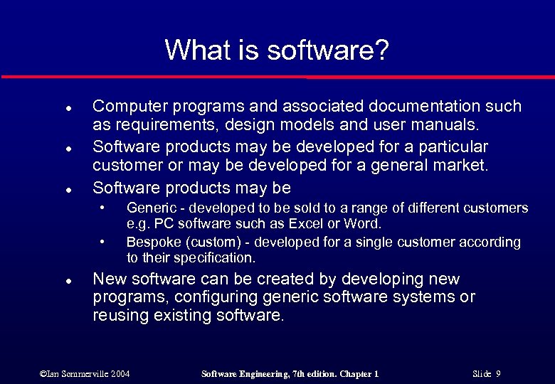 What is software? l l l Computer programs and associated documentation such as requirements,