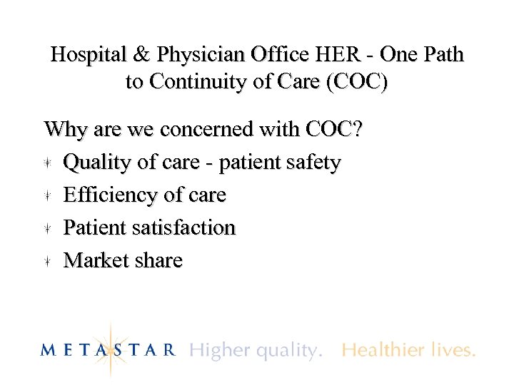 Hospital & Physician Office HER - One Path to Continuity of Care (COC) Why
