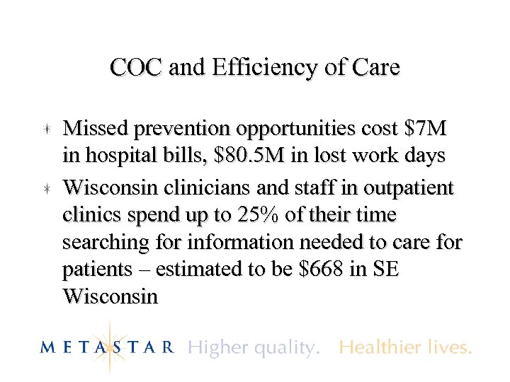 COC and Efficiency of Care Missed prevention opportunities cost $7 M in hospital bills,