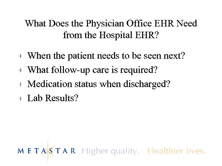 What Does the Physician Office EHR Need from the Hospital EHR? When the patient