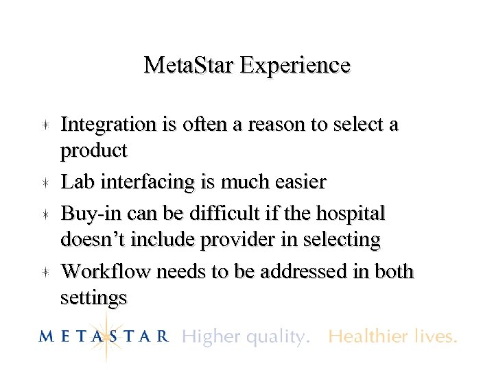 Meta. Star Experience Integration is often a reason to select a product Lab interfacing