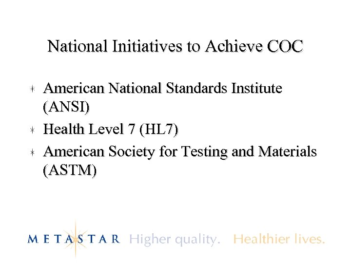 National Initiatives to Achieve COC American National Standards Institute (ANSI) Health Level 7 (HL