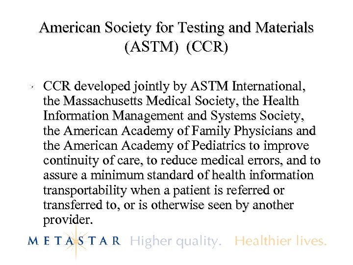 American Society for Testing and Materials (ASTM) (CCR) CCR developed jointly by ASTM International,