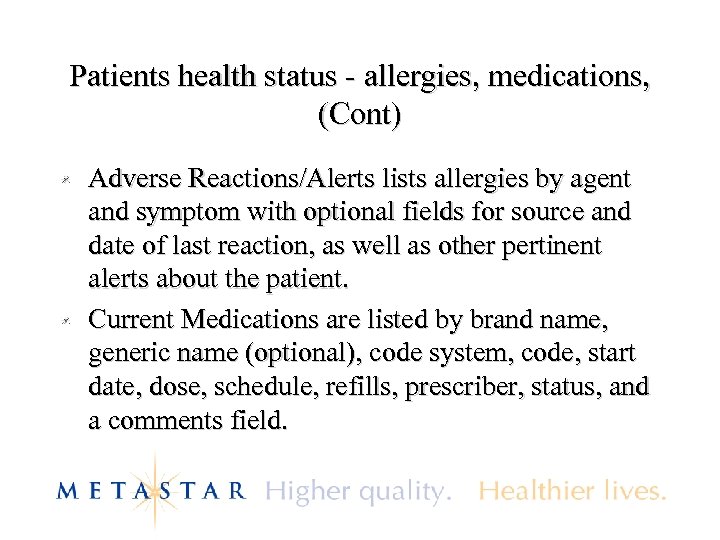 Patients health status - allergies, medications, (Cont) Adverse Reactions/Alerts lists allergies by agent and