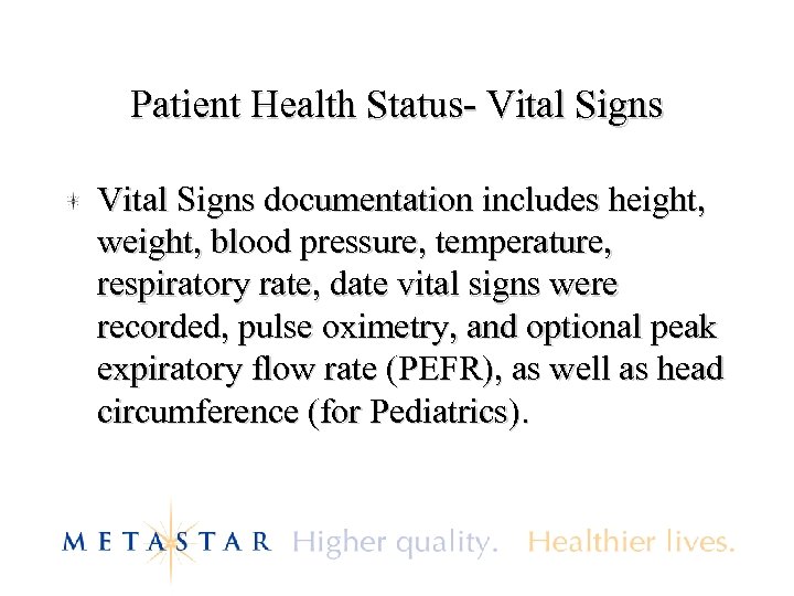 Patient Health Status- Vital Signs documentation includes height, weight, blood pressure, temperature, respiratory rate,