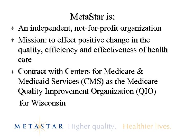 Meta. Star is: An independent, not-for-profit organization Mission: to effect positive change in the