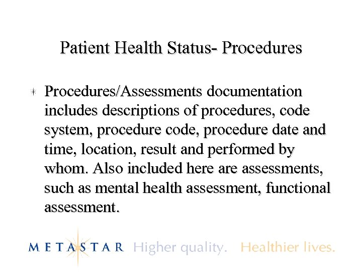 Patient Health Status- Procedures/Assessments documentation includes descriptions of procedures, code system, procedure code, procedure