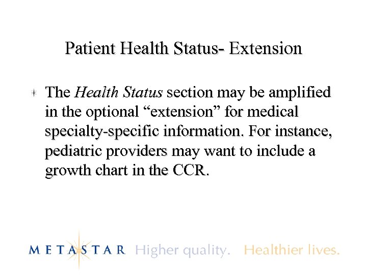 Patient Health Status- Extension The Health Status section may be amplified in the optional