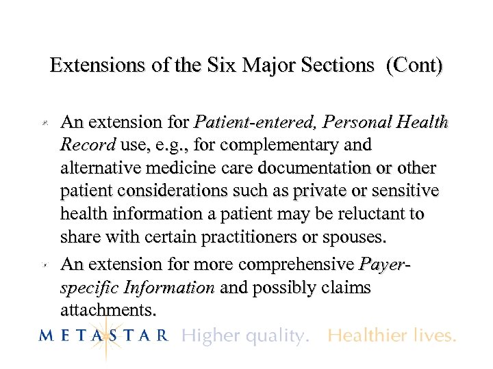 Extensions of the Six Major Sections (Cont) An extension for Patient-entered, Personal Health Record