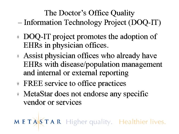 The Doctor’s Office Quality – Information Technology Project (DOQ-IT) DOQ-IT project promotes the adoption