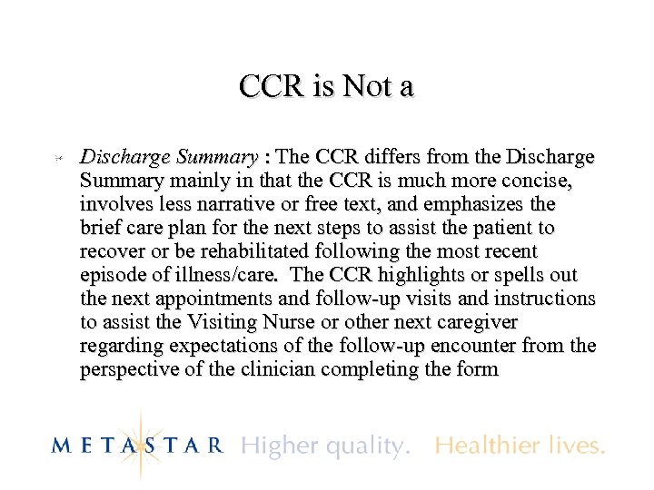 CCR is Not a Discharge Summary : The CCR differs from the Discharge Summary