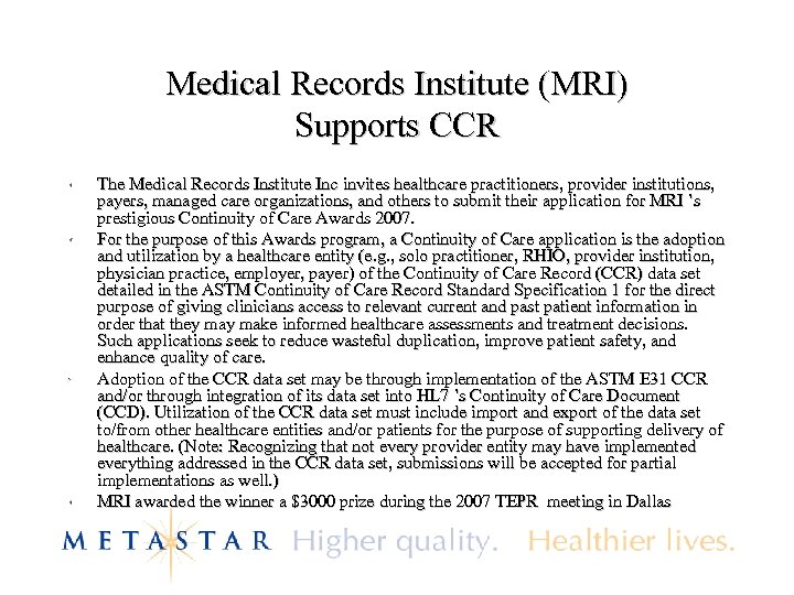 Medical Records Institute (MRI) Supports CCR The Medical Records Institute Inc invites healthcare practitioners,