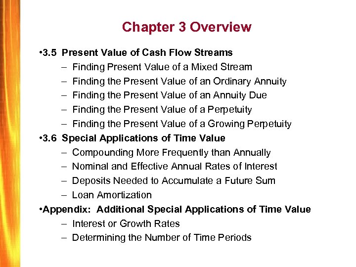 Chapter 3 Overview • 3. 5 Present Value of Cash Flow Streams – Finding