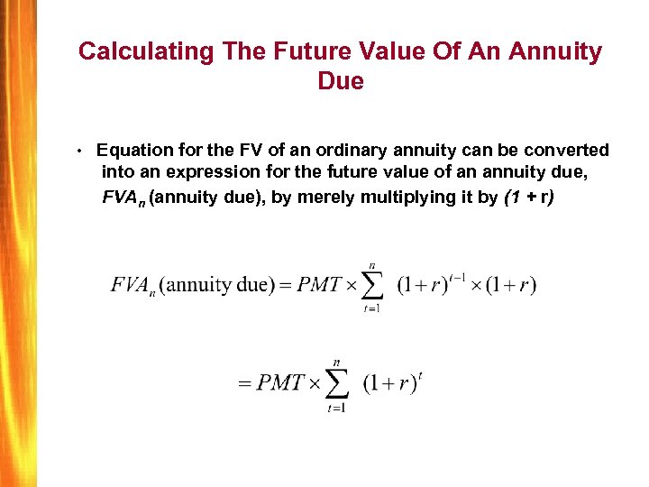 Calculating The Future Value Of An Annuity Due • Equation for the FV of