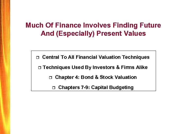 Much Of Finance Involves Finding Future And (Especially) Present Values r r Central To