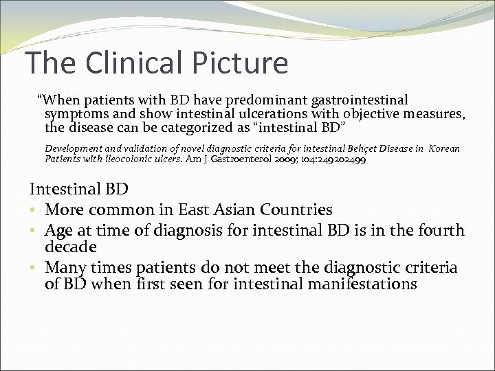 The Clinical Picture “When patients with BD have predominant gastrointestinal symptoms and show intestinal