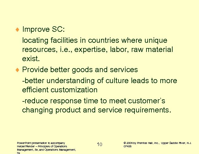 ¨ Improve SC: locating facilities in countries where unique resources, i. e. , expertise,