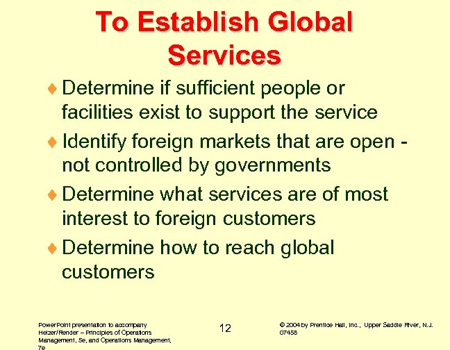 To Establish Global Services ¨ Determine if sufficient people or facilities exist to support