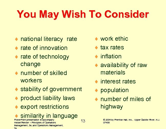 You May Wish To Consider ¨ national literacy rate ¨ rate of innovation ¨