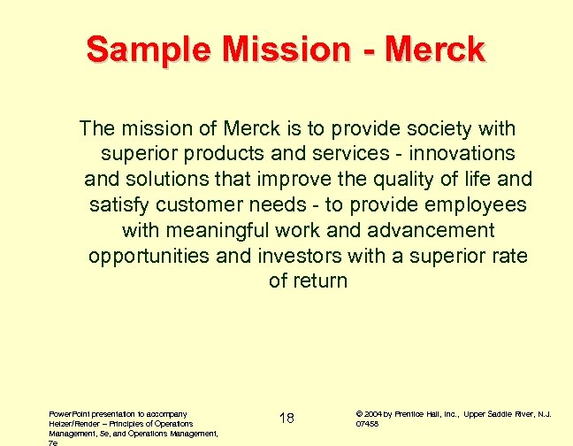 Sample Mission - Merck The mission of Merck is to provide society with superior