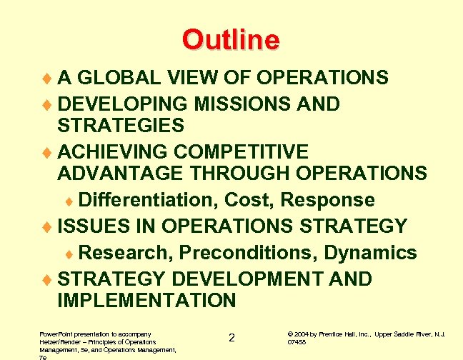 Outline ¨ A GLOBAL VIEW OF OPERATIONS ¨ DEVELOPING MISSIONS AND STRATEGIES ¨ ACHIEVING