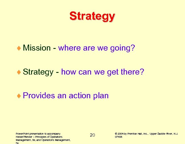 Strategy ¨ Mission - where are we going? ¨ Strategy - how can we