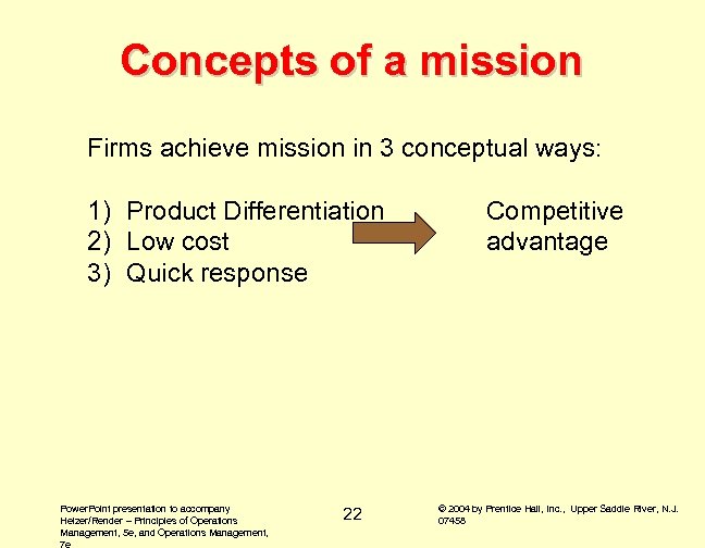 Concepts of a mission Firms achieve mission in 3 conceptual ways: 1) Product Differentiation