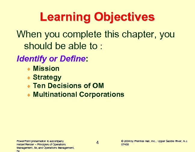 Learning Objectives When you complete this chapter, you should be able to : Identify