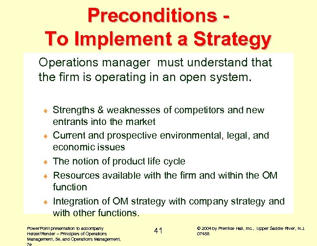 Preconditions To Implement a Strategy Operations manager must understand that the firm is operating