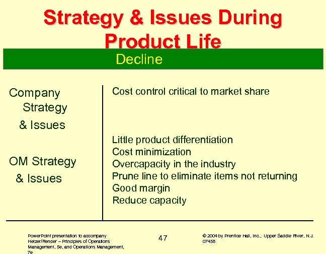 Strategy & Issues During Product Life Decline Company Strategy & Issues OM Strategy &