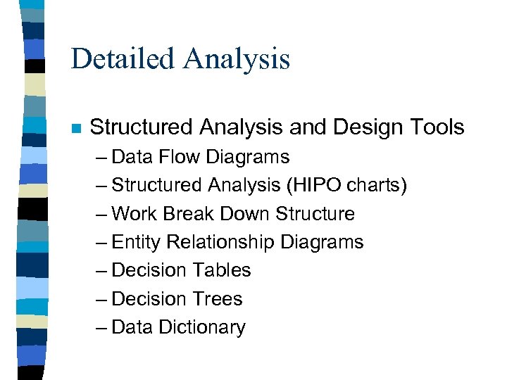 Detailed Analysis n Structured Analysis and Design Tools – Data Flow Diagrams – Structured