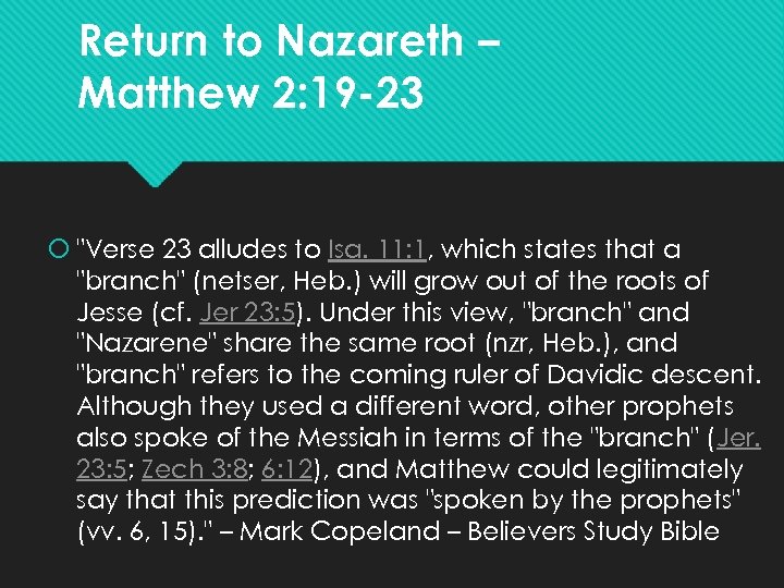 Return to Nazareth – Matthew 2: 19 -23 "Verse 23 alludes to Isa. 11: