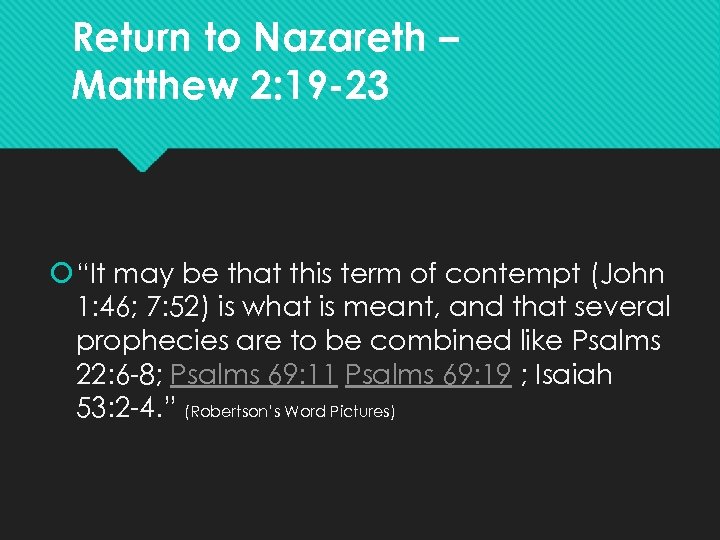 Return to Nazareth – Matthew 2: 19 -23 “It may be that this term