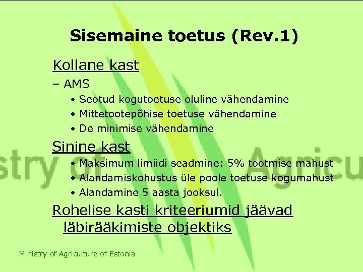 Sisemaine toetus (Rev. 1) Kollane kast – AMS • Seotud kogutoetuse oluline vähendamine •