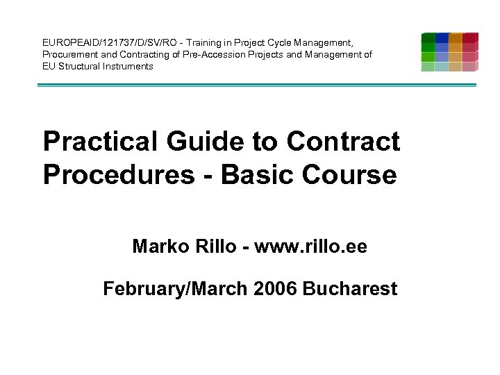 EUROPEAID/121737/D/SV/RO - Training in Project Cycle Management, Procurement and Contracting of Pre-Accession Projects and