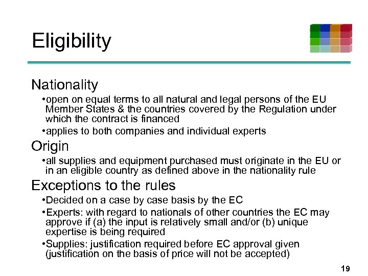 Eligibility Nationality • open on equal terms to all natural and legal persons of