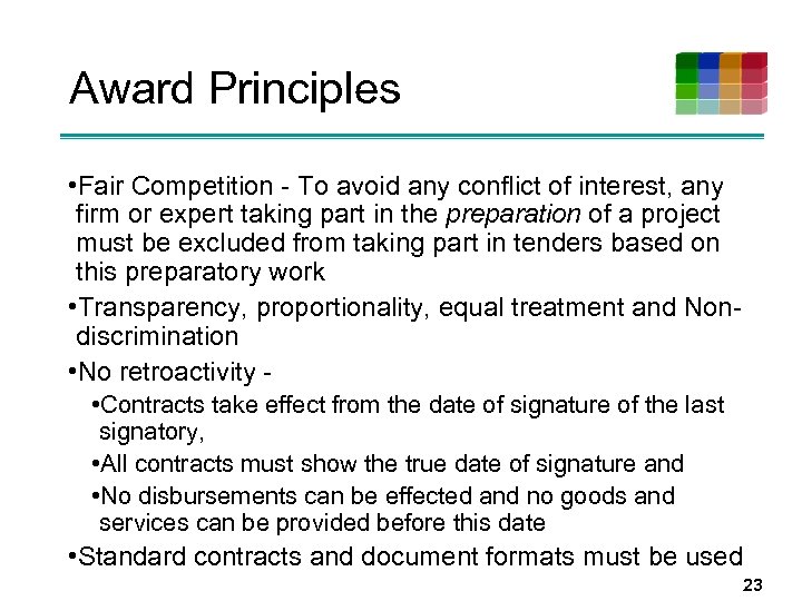 Award Principles • Fair Competition - To avoid any conflict of interest, any firm
