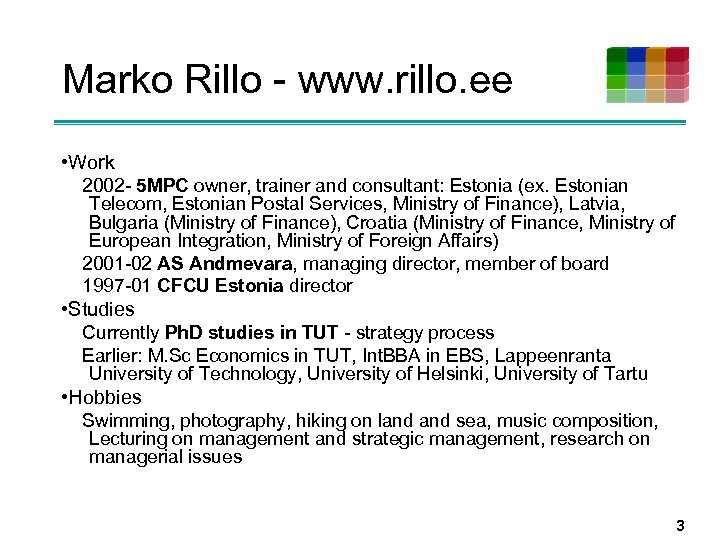 Marko Rillo - www. rillo. ee • Work 2002 - 5 MPC owner, trainer